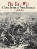 The Civil War : A Concise History and Picture Sourcebook (Dover Pictorial Archive Series) артикул 539a.