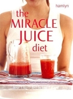 The Miracle Juice Diet: Lose 3kg (7lbs) in Just 7 Days! артикул 9375a.