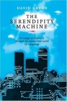 The Serendipity Machine : A Voyage of Discovery Through the Unexpected World of Computers артикул 9523a.