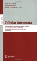 Cellular Automata : 6th International Conference on Cellular Automata for Research and Industry, ACRI 2004, Amsterdam, The Netherlands, October 25-28, (Lecture Notes in Computer Science) артикул 9530a.